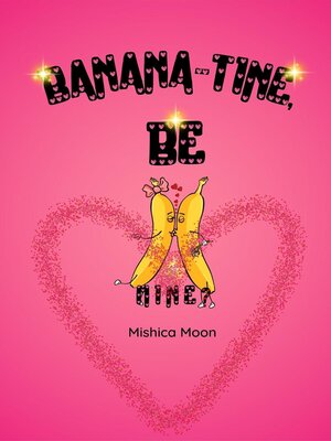 cover image of Banana-tine, be Mine